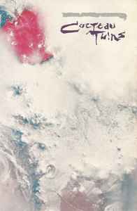 Cocteau Twins - Head Over Heels / Sunburst And Snowblind album cover