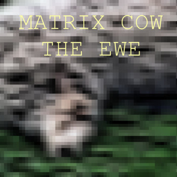 télécharger l'album matrix cow - The Ewe