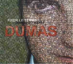 Fixer Le Temps - Dumas