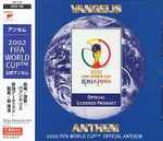 Cover of Anthem (2002 FIFA World Cup™ Official Anthem), 2002-03-27, CD