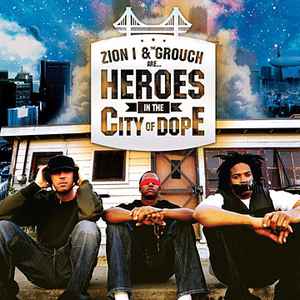Heroes In The City Of Dope - Zion I & The Grouch