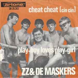 Operation possible snow White Refrain ZZ & De Maskers – Cheat Cheat [Cin Cin] / Play-boy Loves Play-girl (1964,  Vinyl) - Discogs