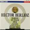Hector Berlioz – Yuri Bashmet, Radio-Sinfonie-Orchester Frankfurt, Eliahu Inbal - Harold En Italie, Op.16