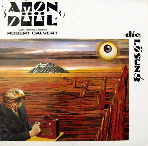 Amon Düül With Special Guest Robert Calvert – Die Lösung (1989