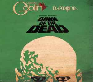 Claudio Simonetti's Goblin - George A. Romero's Dawn Of The Dead 