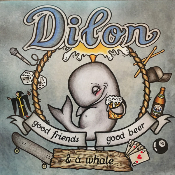 lataa albumi Dilon - Good Friends good Beer A Whale
