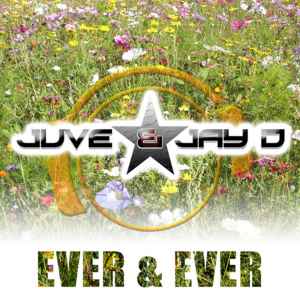 Juve & Jay D - Ever & Ever album cover