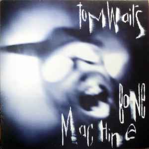 Tom Waits - Bone Machine album cover