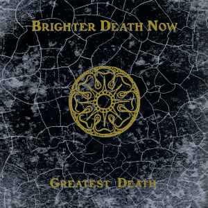 Brighter Death Now - Greatest Death