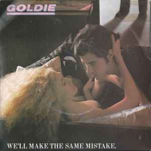 Goldie (7) - We'll Make The Same Mistake album cover