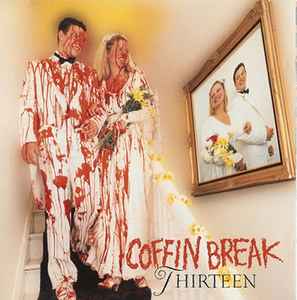 Thirteen - Coffin Break