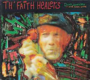 Th' Faith Healers - Don't Jones Me - And Then Some album cover
