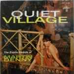 Martin Denny – Quiet Village - The Exotic Sounds Of Martin Denny 