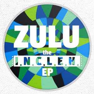 Zulu (14) - The I.N.C.L.E.H. EP album cover