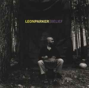 Leon Parker – Belief (1996, CD) - Discogs