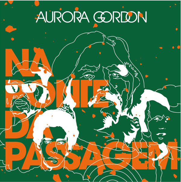 Album herunterladen Aurora Gordon - Na Ponte Da Passagem