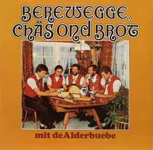 Kapelle Alderbuebe - Berewegge, Chäs Ond Brot album cover