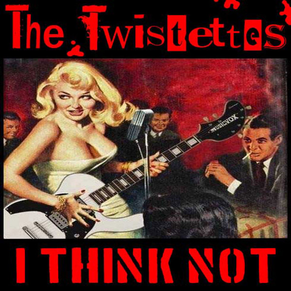 ladda ner album The Twistettes - I Think Not