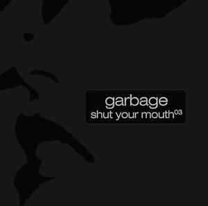 Shut Your Mouth⁰³ - Garbage