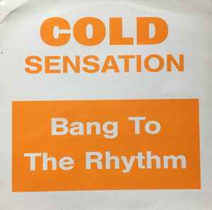 Cold Sensation – Bang To The Rhythm (1993, Vinyl) - Discogs