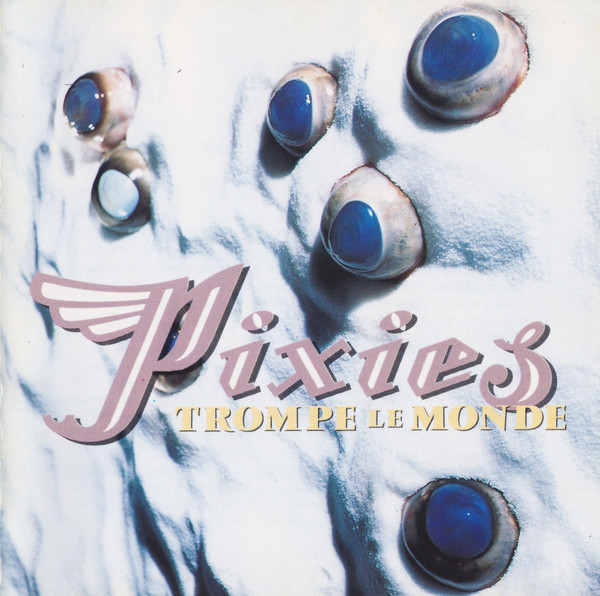 Trompe le monde / Pixies | Pixies (groupe américain). Interprète