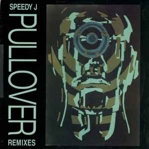 Speedy J - Pullover (Remixes) album cover
