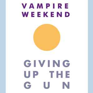 Vampire Weekend - Giving Up The Gun album cover