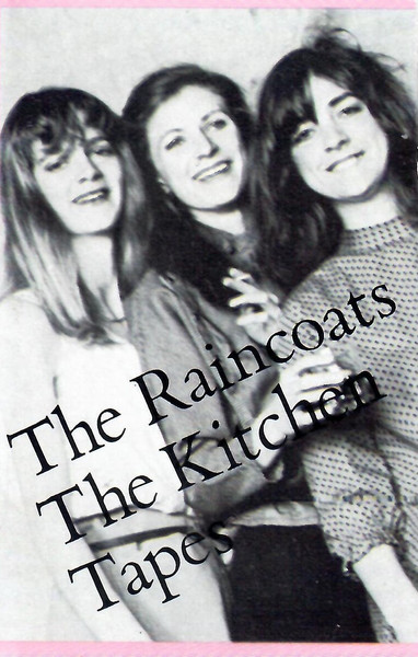 THE RAINCOATS - The Kitchen Tapes US盤 CD, Remastered ROIR USA - RUSCD8238 レインコーツ 1998年 SLITS