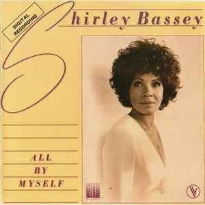 All by myself / Shirley Bassey, chant | Bassey, Shirley. Interprète