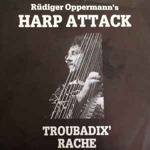 Rüdiger Oppermann's Harp Attack* - Troubadix' Rache