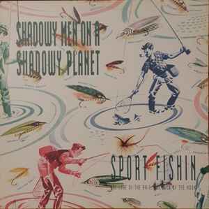 Shadowy Men On A Shadowy Planet - Sport Fishin' - The Lure Of The Bait, The Luck Of The Hook album cover