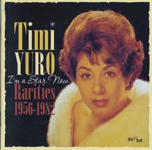 Timi Yuro - I'm A Star Now Rarities 1956-1982 album cover