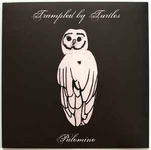 Trampled By Turtles - Palomino