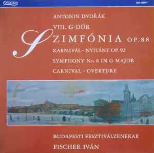 Antonín Dvořák - VIII. G-dúr Szimfónia Op. 88, Karnevál - Nyitány Op. 92 album cover