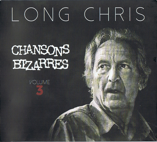 Long Chris – Chansons Bizarres Volume 3 (2018, Digipack, CD) - Discogs