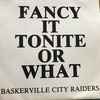 Baskerville City Raiders - Fancy It Tonite Or What