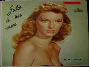 Julie London – Julie Is Her Name (1960, Vinyl) - Discogs
