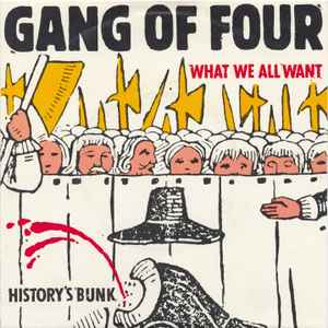 Gang Of Four - What We All Want / History's Bunk album cover