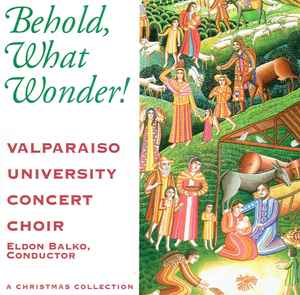 Valparaiso University Concert Choir, Eldon Balko - Behold, What