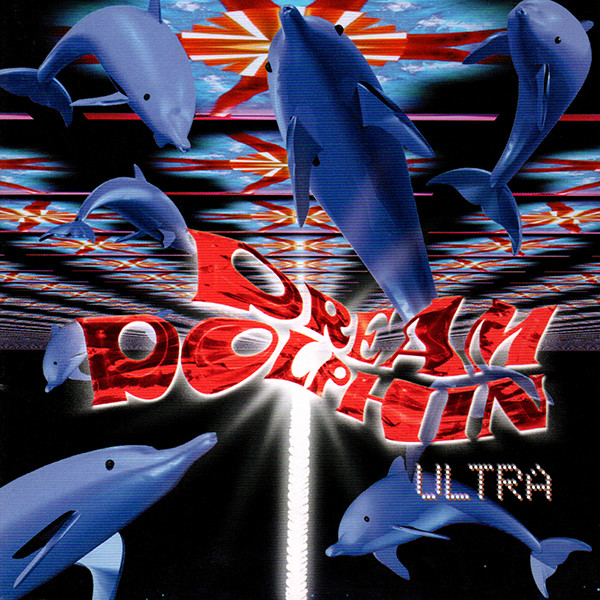 Dream Dolphin – Ultra: Space Age Psychedelic Trance Music (2000 