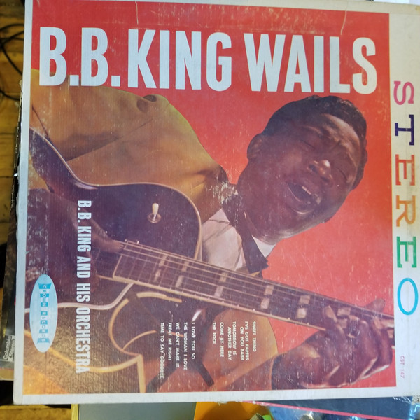 B. B. King And His Orchestra – B.B. King Wails (1959, Vinyl) - Discogs