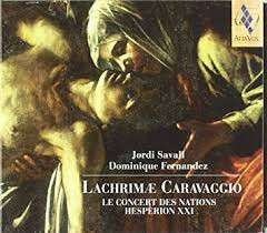 Album herunterladen Jordi Savall, Dominique Fernandez, Le Concert Des nations, Hespèrion XXI - Lachrimæ Caravaggio