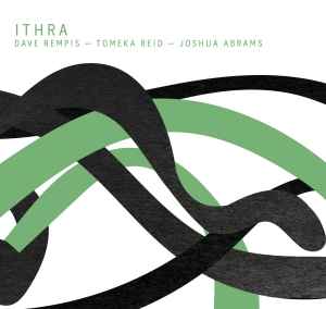 Ithra - Dave Rempis — Tomeka Reid — Joshua Abrams