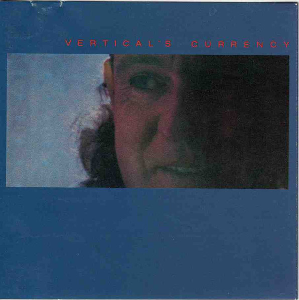 Kip Hanrahan - Vertical's Currency | Releases | Discogs