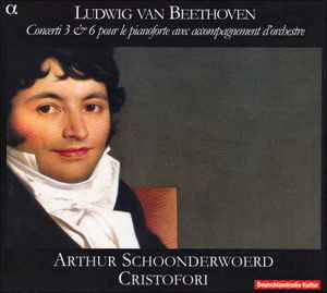Ludwig van Beethoven - Concerti 3 & 6 Pour Le Pianoforte Avec Accompagnement D'Orchestre