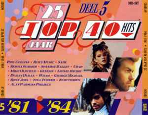 Various - 25 Jaar Top 40 Hits - Deel 5 - 1981-1984