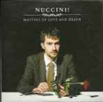 Nuccini! – Matters Of Love And Death (2006, Vinyl) - Discogs