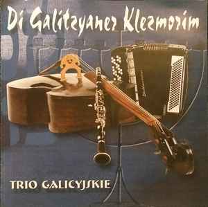 Di Galitzyaner Klezmorim - Di Galitzyaner Klezmorim (Trio Galicyjskie) album cover