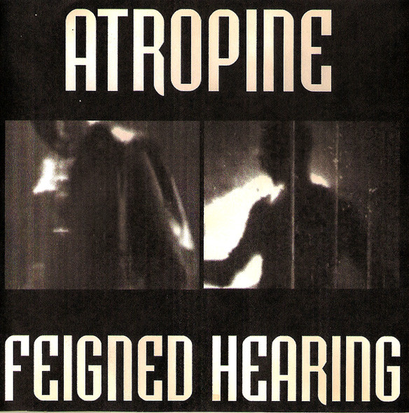 last ned album Atropine - Feigned Hearing