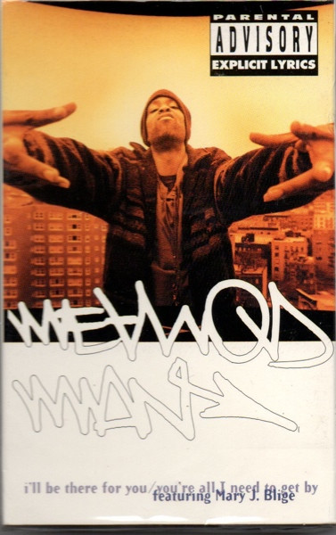 Method Man – I'll Be There For You / You're All I Need To Get By